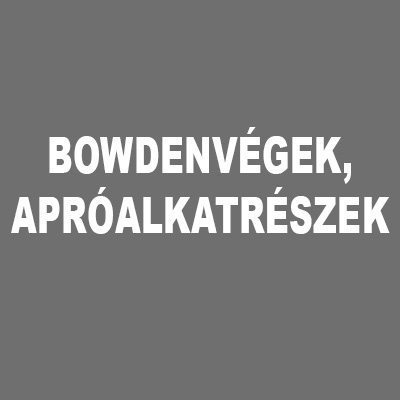 Bowdenvégek, bowdenfeszítők, apróalkatrészek