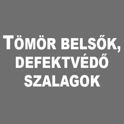 Tömör belsők, defektvédő szalagok