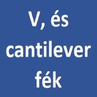 V, és Cantilever fék